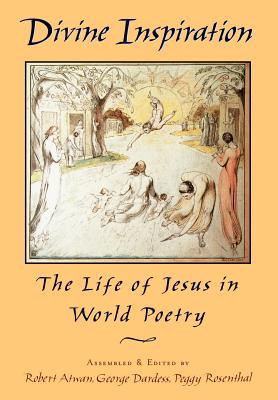 Divine Inspiration: The Life of Jesus in World Poetry