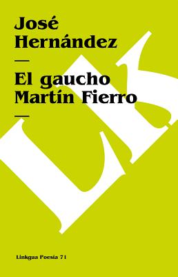 El Gaucho Martin Fierro/ The Guacho Martin Fierro