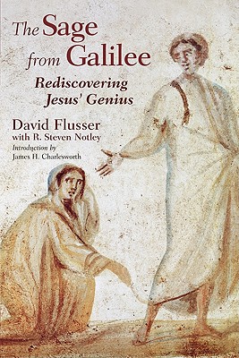 The Sage from Galilee: Rediscovering Jesus’ Genius