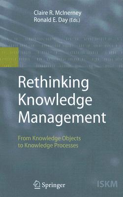 Rethinking Knowledge Management: From Knowledge Objects to Knowledge Processes