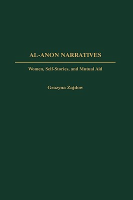 Al-Anon Narratives: Women, Self-Stories, and Mutual Aid