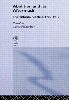 Abolition and Its Aftermath: The Historical Context, 1790-1916