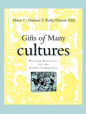 Gifts of Many Cultures: Worship Resources for the Global Community