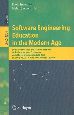 Software Engineering Education in the Modern Age: Software Education and Training Sessions at the International Conference, on S