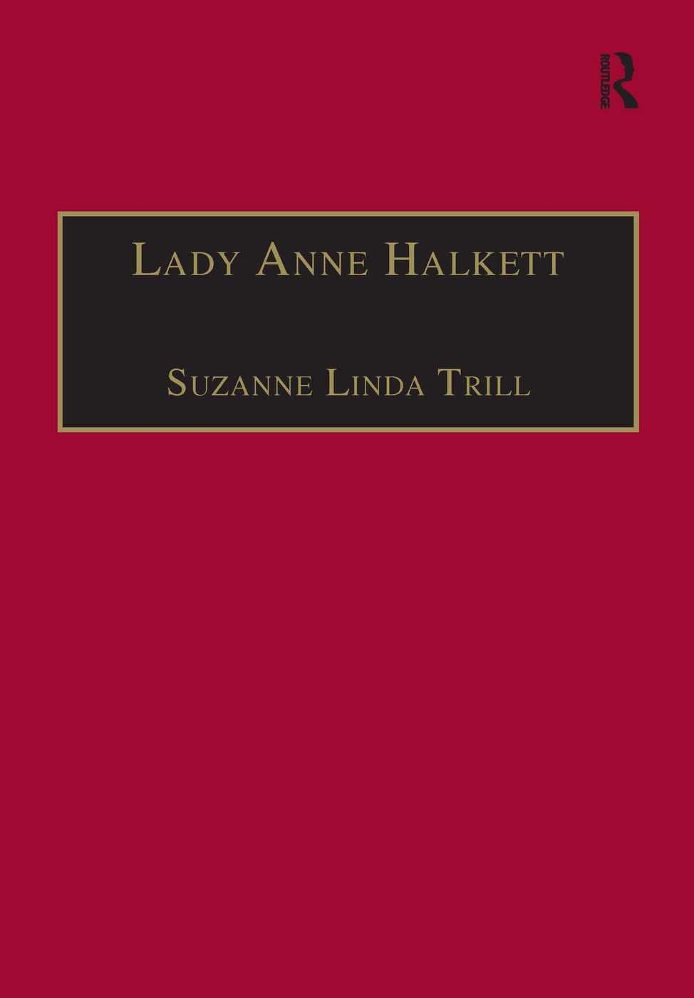 Lady Anne Halkett: Selected Self-writings