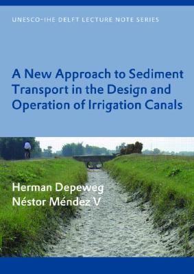 A New Approach of Sediment transport in the Design and Operation of Irrigation Canals