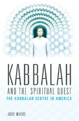 Kabbalah and the Spiritual Quest: The Kabbalah Centre in America