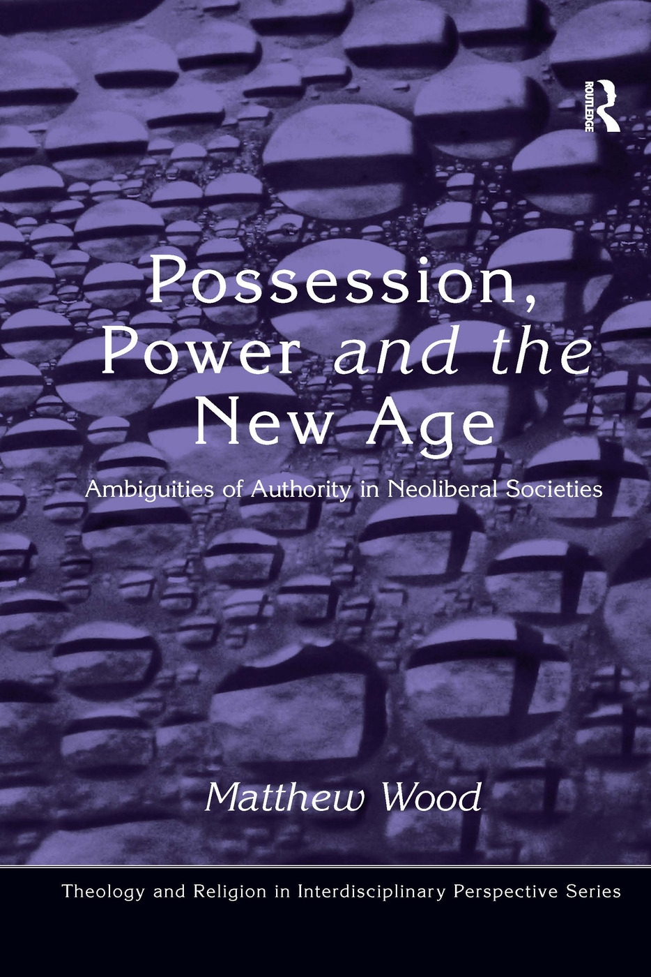 Possession, Power and the New Age: Ambiguities of Authority in Neoliberal Societies