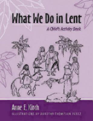 What We Do in Lent: A Child’s Activity Book