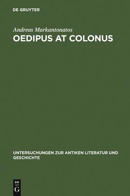 Oedipus at Colonus: Sophocles, Athens, and the World