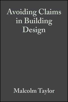 Avoiding Claims in Building Design: Risk Management in Practice