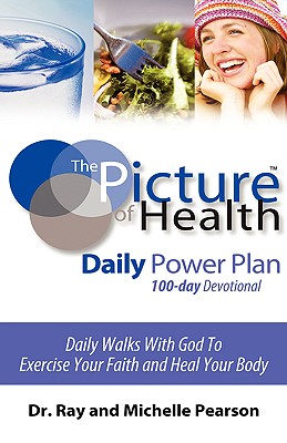 The Picture of Health Daily Power Plan 100-day Devotional