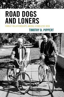 Road Dogs and Loners: Family Relationships Among Homeless Men