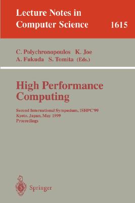 High Performance Computing: 2nd International Symposium, Ishpc’99, Kyoto, Japan, May 26-29, 1999: Proceedings