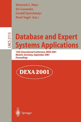 Database and Expert Systems Applications: 12th International Conference, Dexa 2001, Munich, Gemany, September 3-5, 2001 : Procee