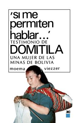 Si me permiten hablar / If I may Speak: Testimonio De Domitila, Una Mujer De Las Minas De Bolivia / Domitila Witness, a Woman fr