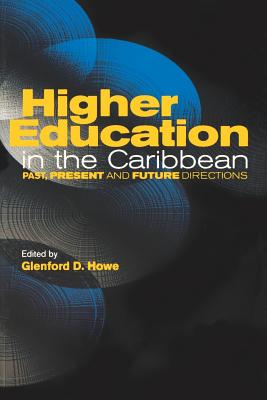 Higher Education In The Caribbean: Past, Present And Future Directions