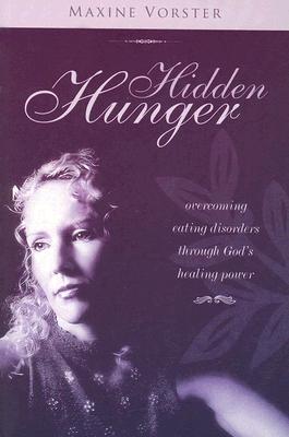 Hidden Hunger: Overcoming Eating Disorders Through God’s Healing Power