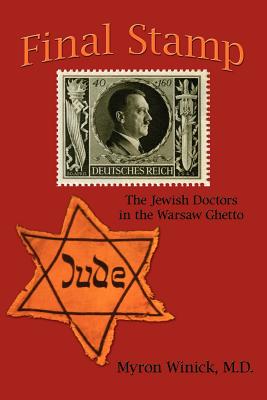 Final Stamp: The Jewish Doctors in the Warsaw Ghetto