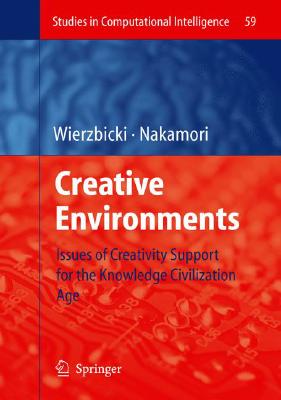 Creative Environments: Issues of Creativity Support for the Knowledge Civilization Age