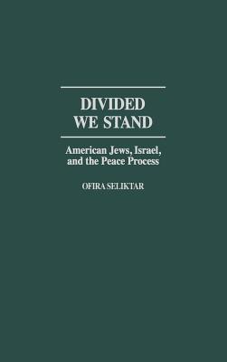 Divided We Stand: American Jews, Israel, and the Peace Process