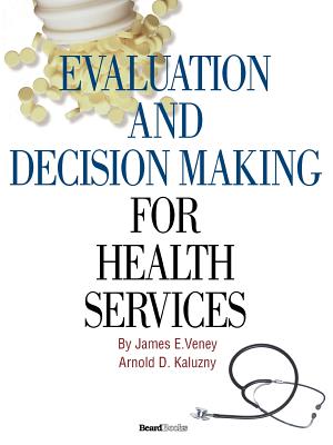 Evaluation And Decision Making For Health Services