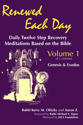 Renewed Each Day: Daily Twelve Step Recovery Meditations Based on the Bible : Genesis & Exodus