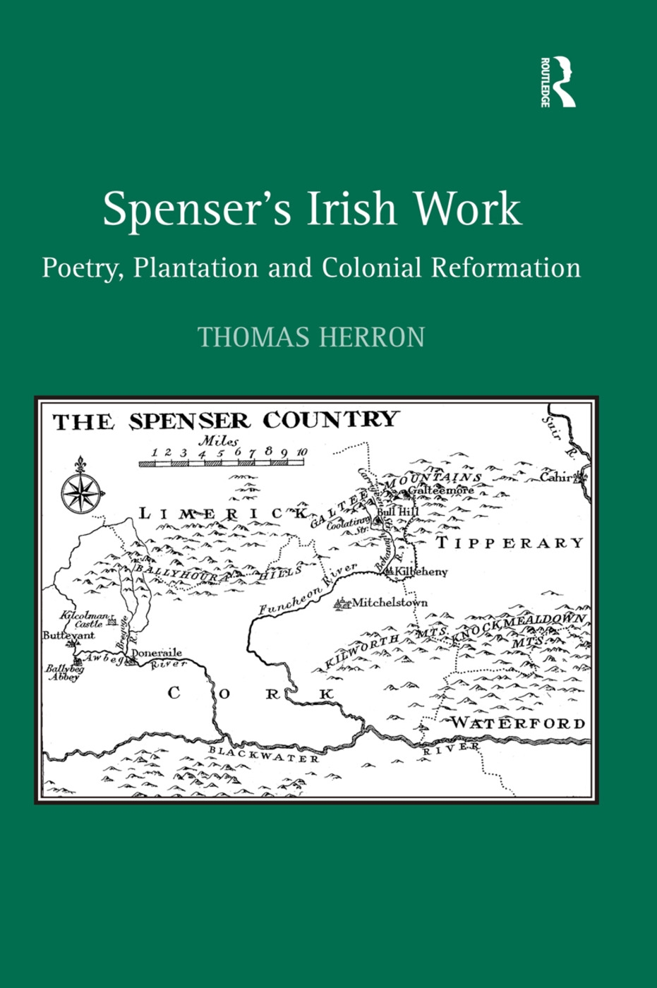 Spenser’s Irish Work: Poetry, Plantation and Colonial Reformation