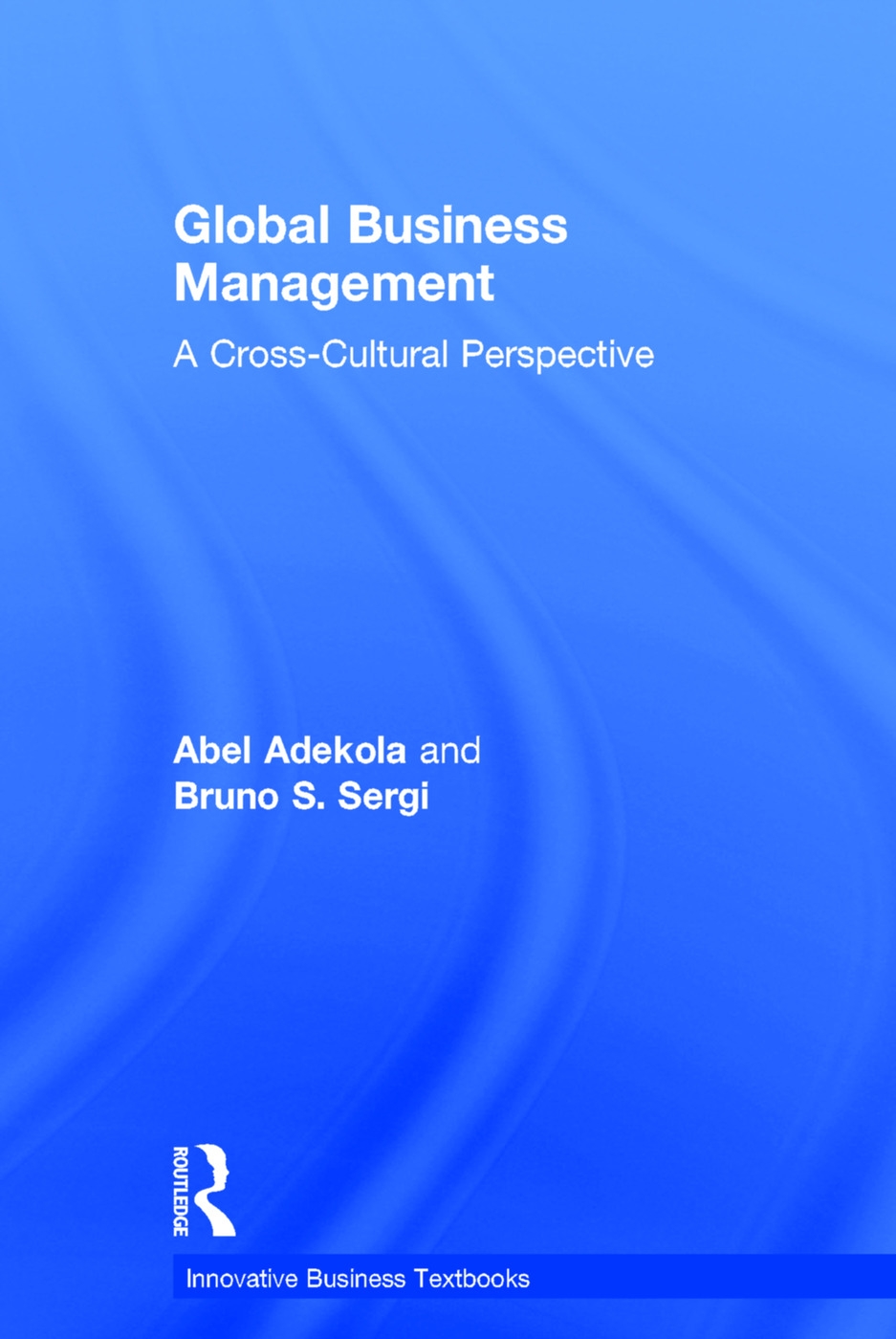 Global Business Management: A Cross-Cultural Perspective