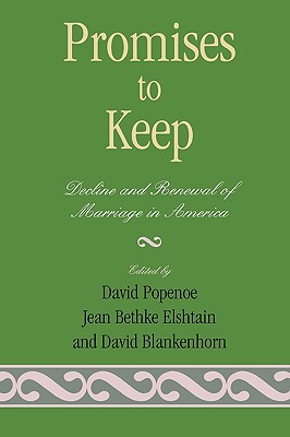 Promises to Keep: Decline and Renewal of Marriage in America