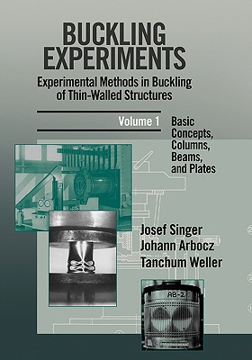 Buckling Experiments: Experimental Methods in Buckling of Thin-Walled Structures : Basic Concepts, Columns, Beams and Plates