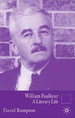 William Faulkner: A Literary Life