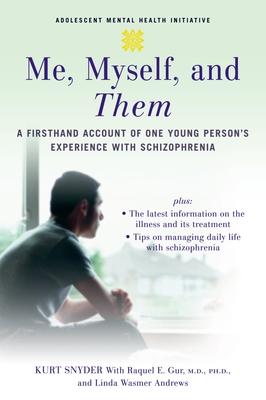 Me, Myself, and Them: A Firsthand Account of One Young Person’s Experience with Schizophrenia