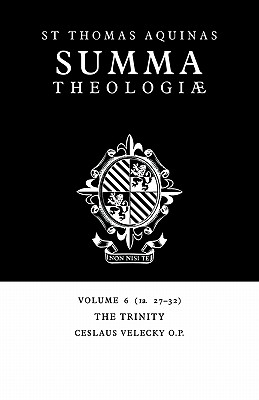 Summa Theologiae: Volume 6, the Trinity: 1a. 27-32