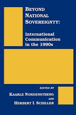 Beyond National Sovereignty: International Communication in the 1990’s