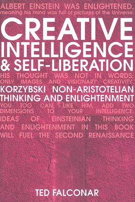 Creative Intelligence and Self-Liberation: Korzybski Non-Aristotelian Thinking and Enlightenment