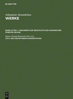 Athanasius Werke: Dokumente Zur Geschichte Des Arianischen Streites Lieferung 3