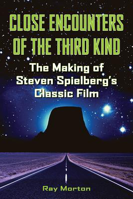 Close Encounters of the Third Kind: The Making of Steven Spielberg’s Classic Film