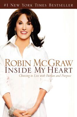 Inside My Heart: Choosing to Live With Passion and Purpose