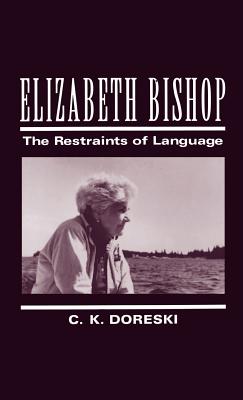 Elizabeth Bishop: The Restraints of Language