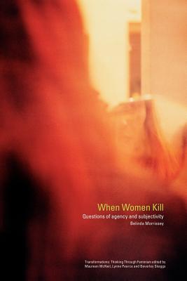 When Women Kill: Questions of Agency and Subjectivity