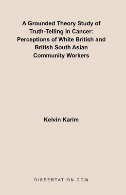 A Grounded Theory Study of Truth-Telling in Cancer: Perceptions of White British and British South Asian Community