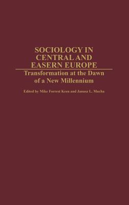 Sociology in Central and Eastern Europe: Transformation at the Dawn of a New Millenium