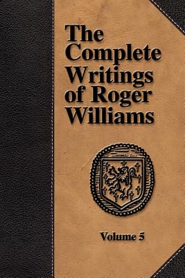 The Complete Writings of Roger Williams