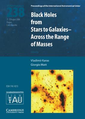 Black Holes From Stars to Galaxies: Across the Range of Masses: Proceedings of the 238th Symposium of the International Astronom