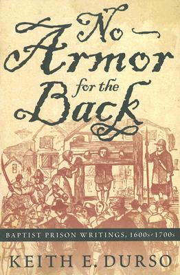 No Armor for the Back: Baptist Prison Writings, 1600s-1700s