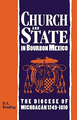 Church and State in Bourbon Mexico: The Diocese of Michoacan, 1749-1810