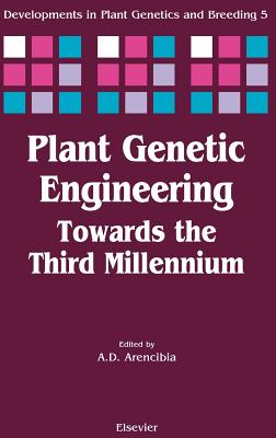 Plant Genetic Engineering Towards the Third Millennium: Proceedings of the International Symposium on Plant Genetic Engineering,