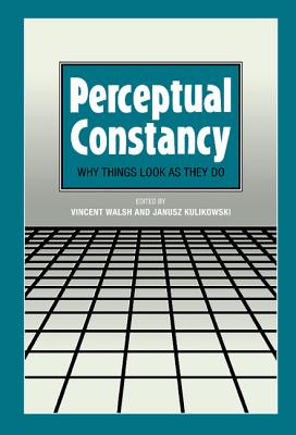 Perceptual Constancy: Why Things Look As They Do