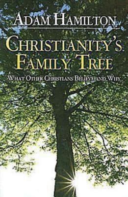 Christianity’s Family Tree Participant’s Guide: What Other Christians Believe and Why